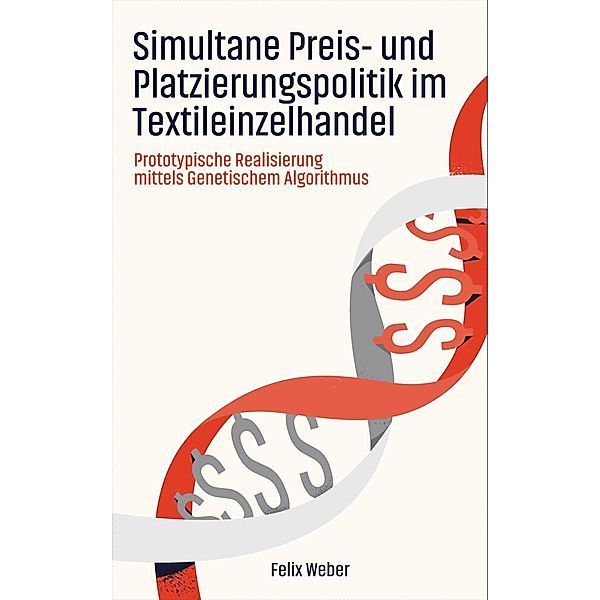 Simultane Preis- und Platzierungspolitik  im Textileinzelhandel, Felix Weber