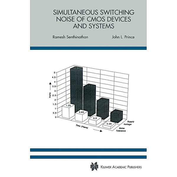 Simultaneous Switching Noise of CMOS Devices and Systems, Ramesh Senthinathan, John L. Prince