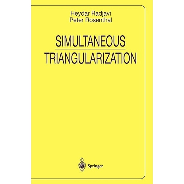 Simultaneous Triangularization / Universitext, Heydar Radjavi, Peter Rosenthal