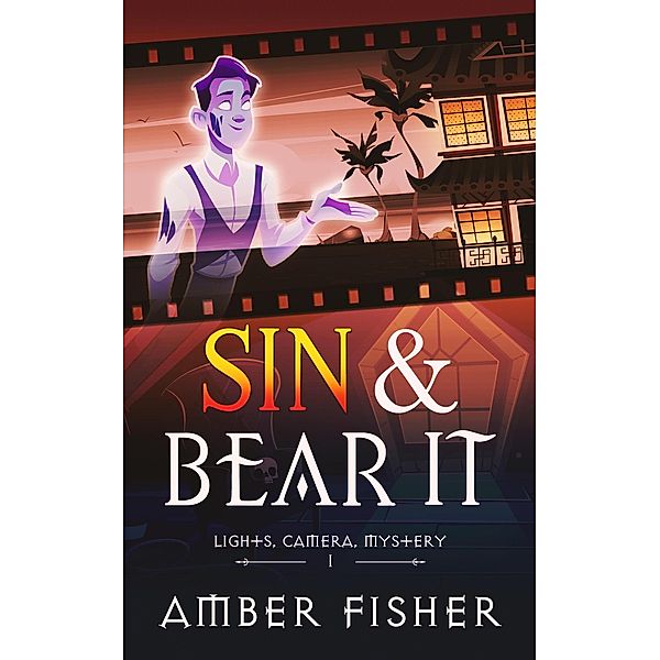 Sin and Bear It (Lights, Camera, Mystery, #1) / Lights, Camera, Mystery, Amber Fisher