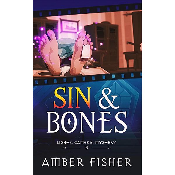 Sin and Bones (Lights, Camera, Mystery, #3) / Lights, Camera, Mystery, Amber Fisher