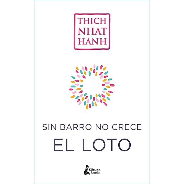 Sin barro no crece el loto, Thich Nhat Hanh