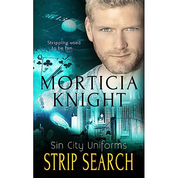 Sin City Uniforms: 7 Strip Search, Morticia Knight