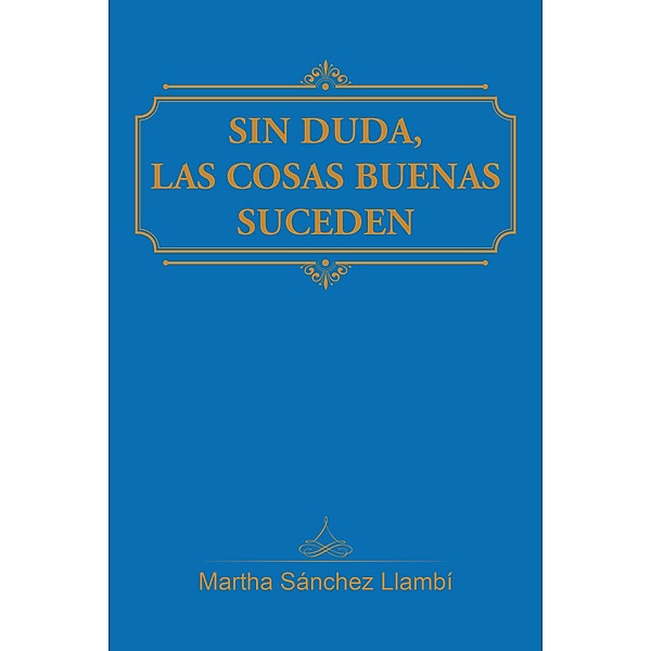Sin Duda, Las Cosas Buenas Suceden, Martha Sánchez Llambí
