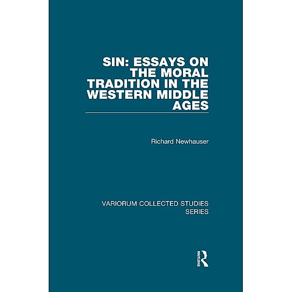 Sin: Essays on the Moral Tradition in the Western Middle Ages, Richard Newhauser