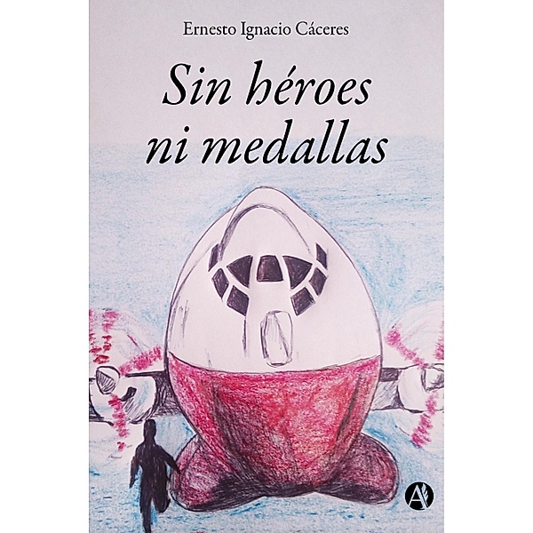 Sin héroes ni medallas, Ernesto Ignacio Cáceres