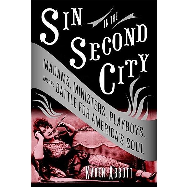 Sin in the Second City, Karen Abbott