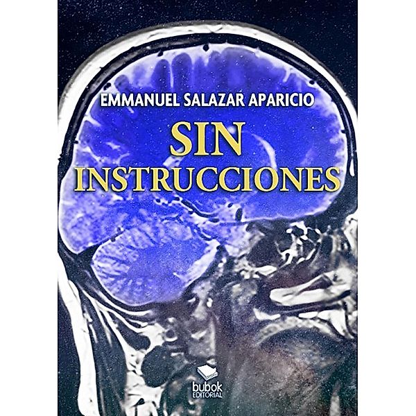 Sin instrucciones, Emmanuel Salazar Aparicio