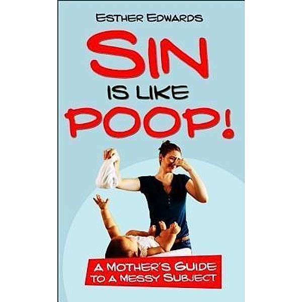 Sin Is Like Poop!, Esther Edwards