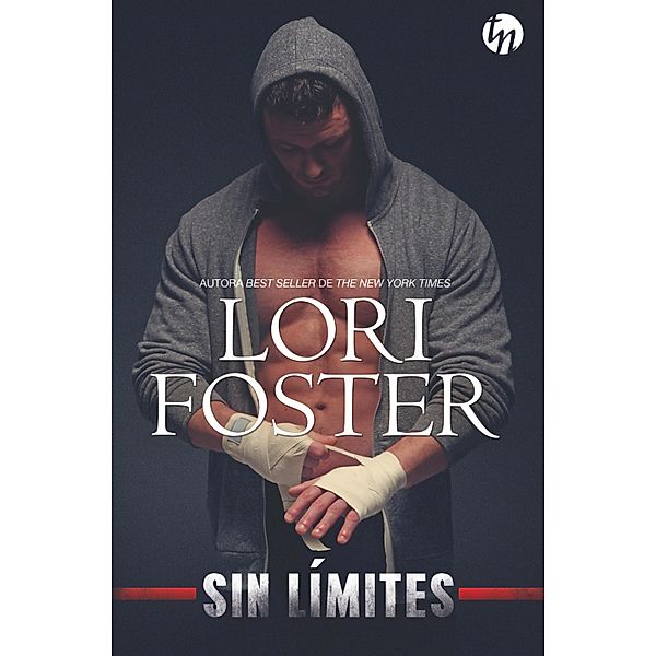 Sin límites / Top Novel, Lori Foster