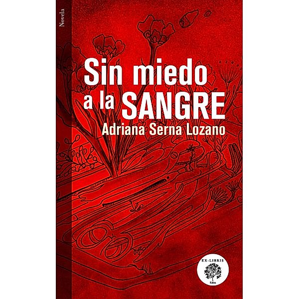 Sin miedo a la sangre, Adriana Serna Lozano