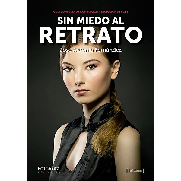 Sin miedo al retrato / FotoRuta, José Antonio Fernández