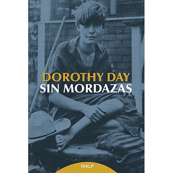 Sin mordazas / Biografías y Testimonios, Dorothy Day