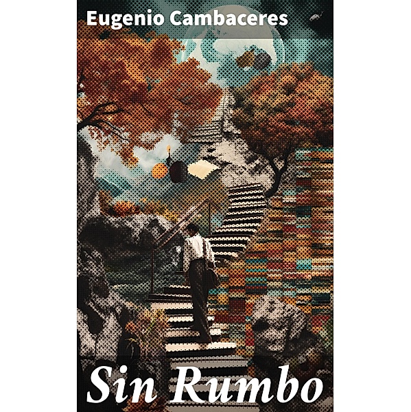 Sin Rumbo, Eugenio Cambaceres