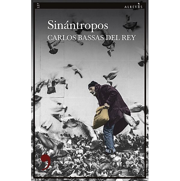 Sinántropos / Narrativa Bd.127, Carlos Bassas Del Rey