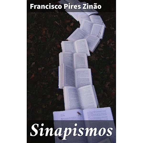 Sinapismos, Francisco Pires Zinão