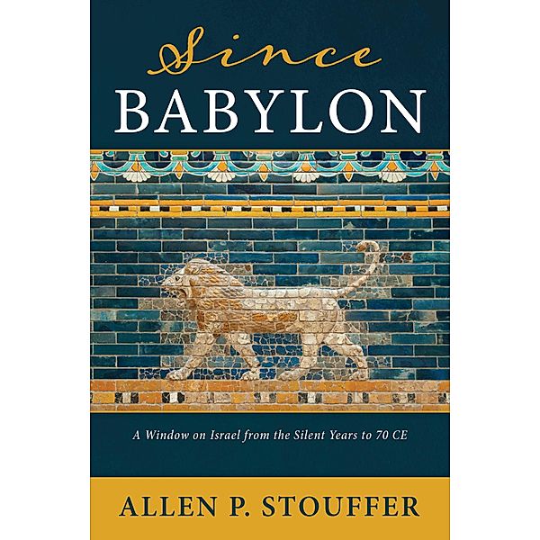 Since Babylon, Allen P. Stouffer