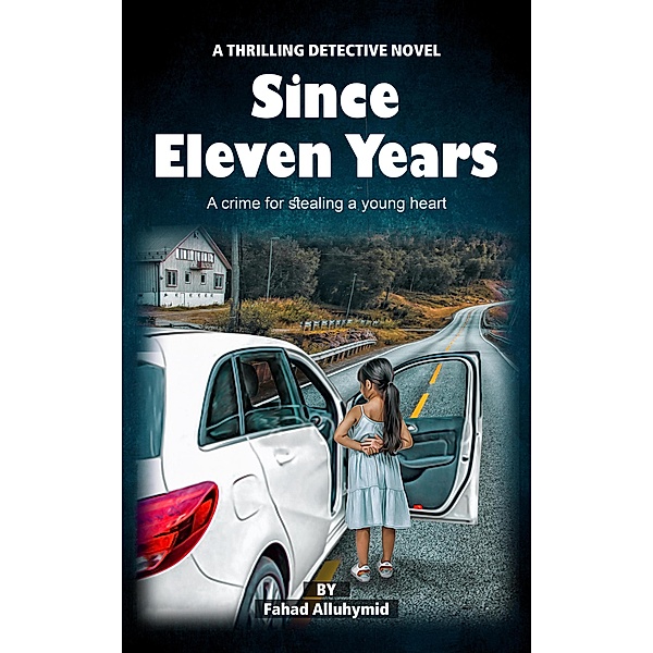 Since Eleven Years: A Thrilling Detective Novel, Fahad Alluhymid