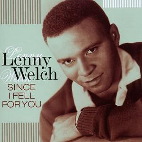 Since I Fell For You, Lenny Welch