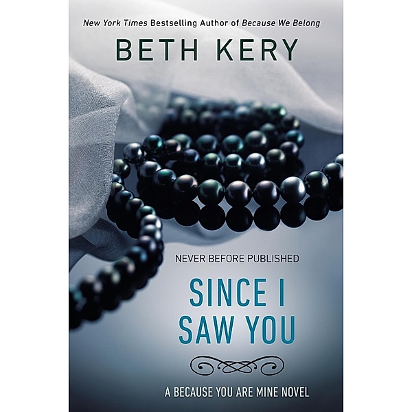 Since I Saw You / Because You Are Mine Series Bd.4, Beth Kery