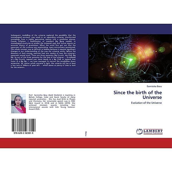 Since the birth of the Universe, Sarmistha Basu