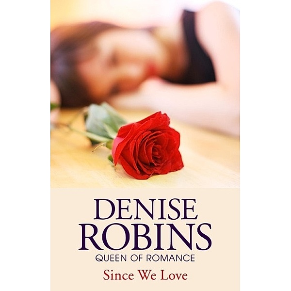 Since We Love, Denise Robins