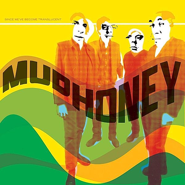 Since We'Ve Become Translucent (Vinyl), Mudhoney