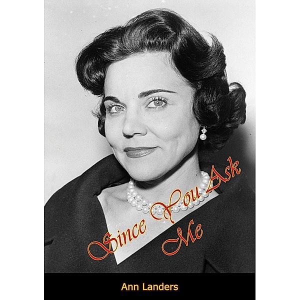 Since You Ask Me, Ann Landers