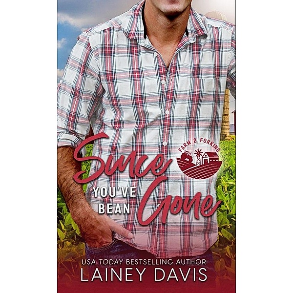 Since You've Bean Gone (Farm 2 Forking, #1) / Farm 2 Forking, Lainey Davis