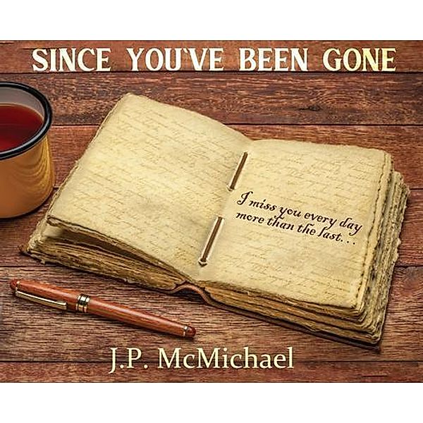 Since You've Been Gone, J. P. McMichael
