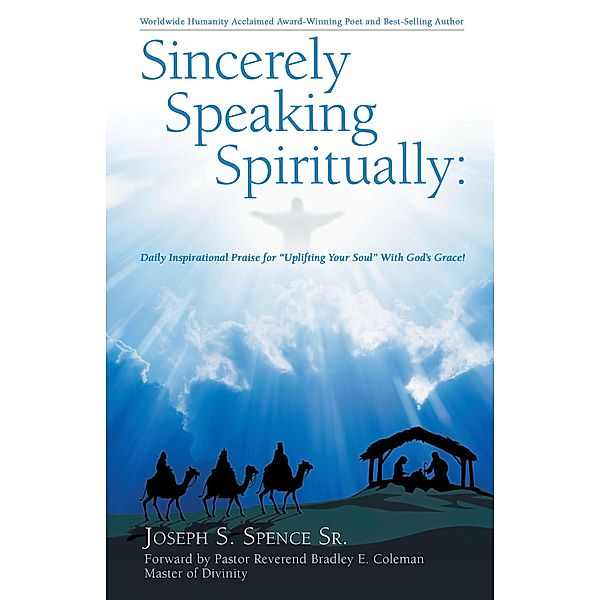 Sincerely Speaking Spiritually, Joseph S. Spence Sr.