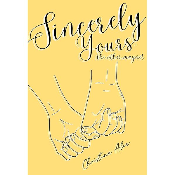 Sincerely Yours, The Other Magnet, Christina Alia