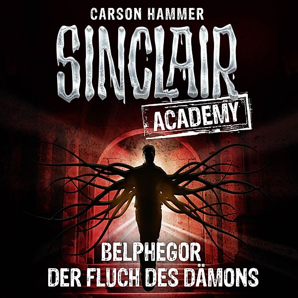 Sinclair Academy - 1 - Belphegor - Der Fluch des Dämons, Carson Hammer
