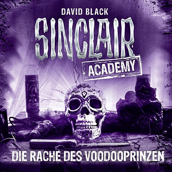 Sinclair Academy - 11 - Die Rache des Voodooprinzen, David Black