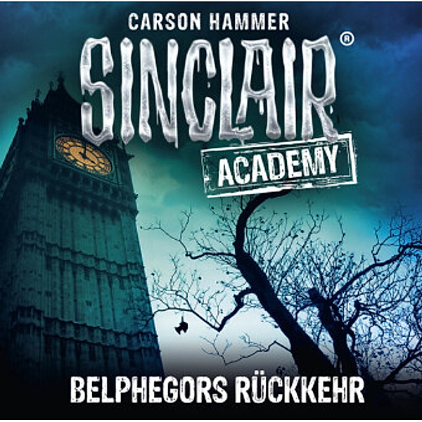 Sinclair Academy - 13 - Belphegors Rückkehr, Carson Hammer