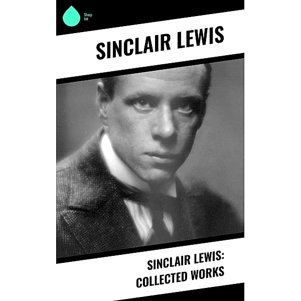 Sinclair Lewis: Collected Works, Sinclair Lewis