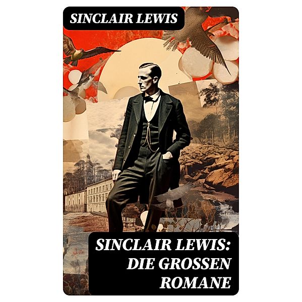 Sinclair Lewis: Die grossen Romane, Sinclair Lewis