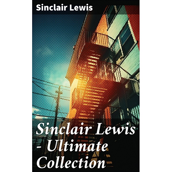 Sinclair Lewis - Ultimate Collection, Sinclair Lewis