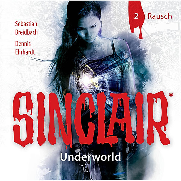 SINCLAIR - Underworld, Rausch,1 Audio-CD, Dennis Ehrhardt, Sebastian Breidbach
