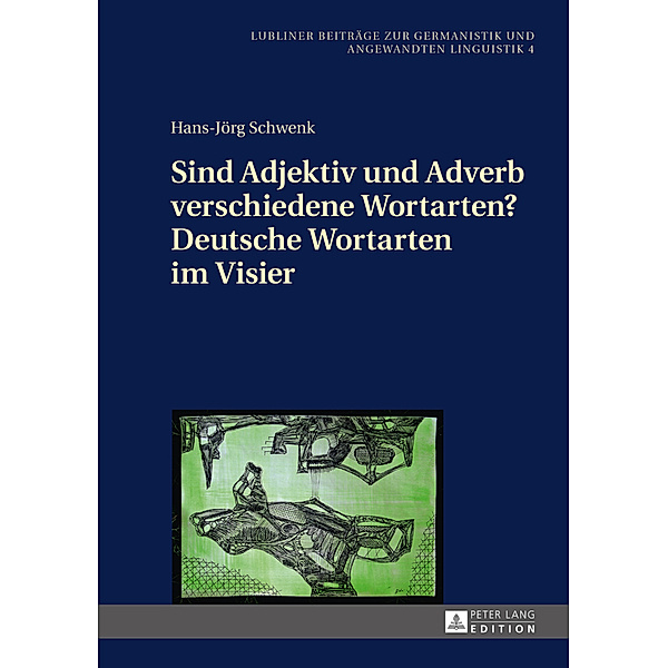 Sind Adjektiv und Adverb verschiedene Wortarten? Deutsche Wortarten im Visier, Hans-Jörg Schwenk