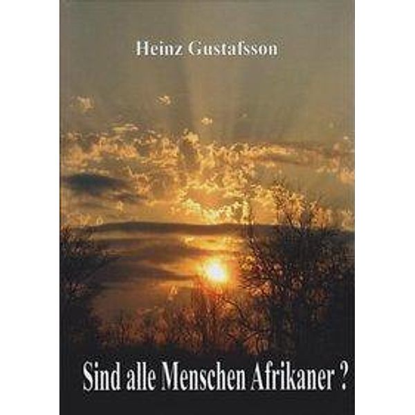 Sind alle Menschen Afrikaner?, Heinz Gustafsson