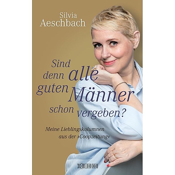 Sind denn alle guten Männer schon vergeben?, Silvia Aeschbach