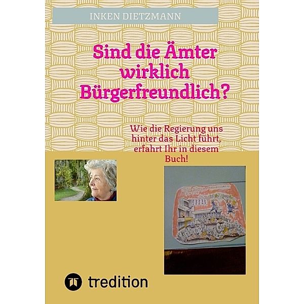 Sind die Ämter wirklich Bürgerfreundlich?, inken dietzmann