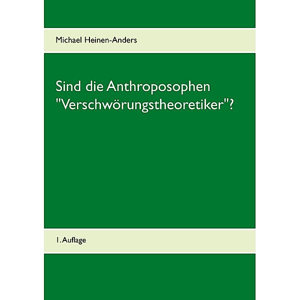 Sind die Anthroposophen Verschwörungstheoretiker?, Michael Heinen-Anders