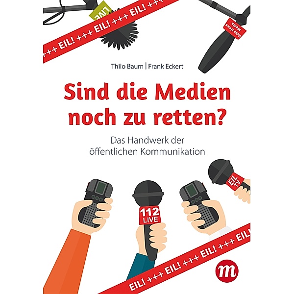 Sind die Medien noch zu retten?, Thilo Baum, Frank Eckert