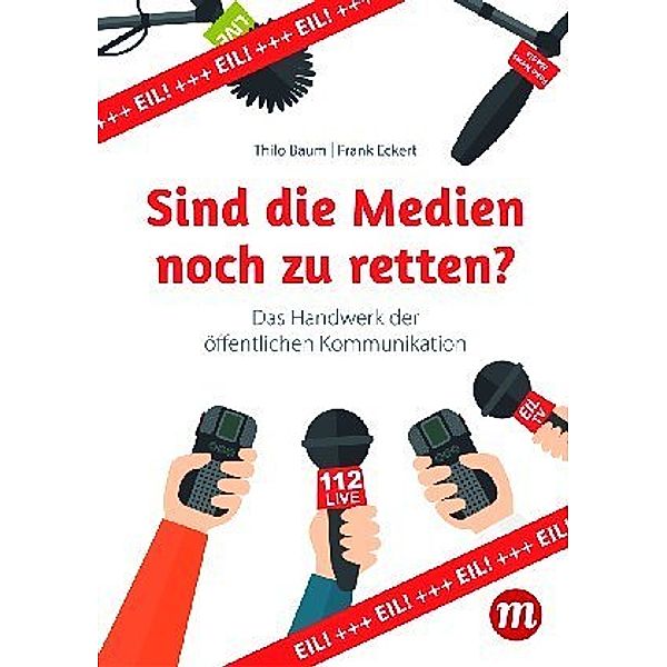 Sind die Medien noch zu retten?, Thilo Baum, Frank Eckert