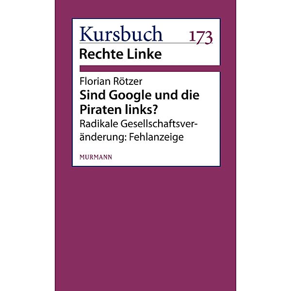 Sind Google und die Piraten links?, Florian Rötzer