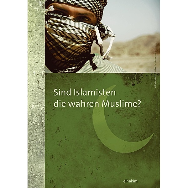 Sind Islamisten die wahren Muslime?, Elhakim
