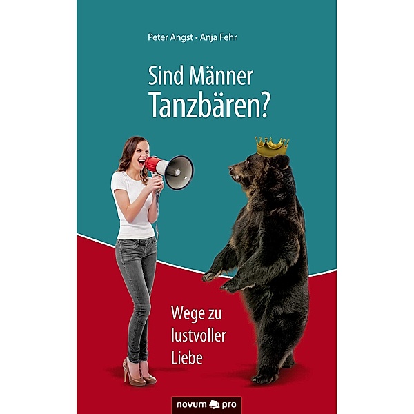 Sind Männer Tanzbären?, Peter Angst, Anja Fehr