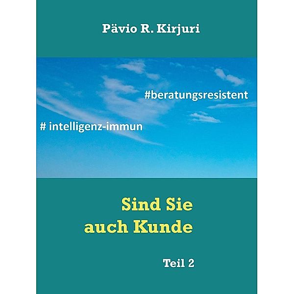 Sind Sie auch Kunde - Teil 2, Pävio R. Kirjuri